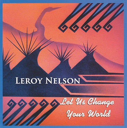 Leroy Nelson - Let Us Change Your World