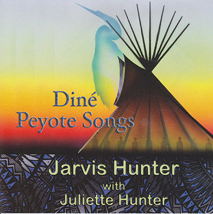 Jarvis Hunter With Juliette Hunter - Dine Peyote Songs