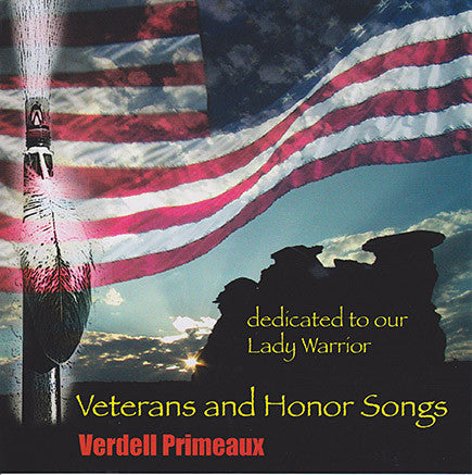 Verdell Primeaux - Veterans and Honor Songs "Dedicated to Our Lady Warrior"