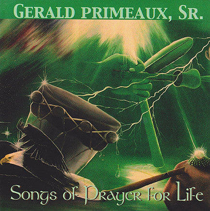Gerald Primeaux, Sr. - Songs Of Prayer For Life