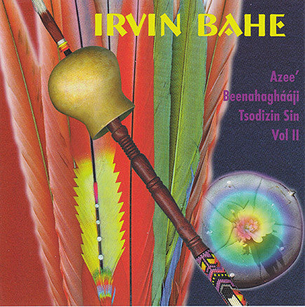 Irvin Bahe - Azee' Beenahaghaaji Tsodizin Sin Vol. 2