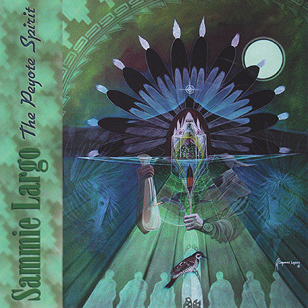 Sammie Largo - The Peyote Spirit