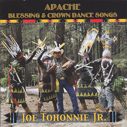 Joe Tohonnie Jr. - Apache Blessing & Crown Dance Songs