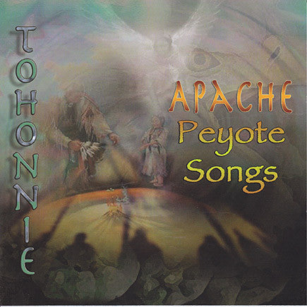 Joe Tohonnie Jr. - Apache Peyote Songs