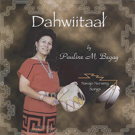 Pauline M. Begay - Dahwiitaal - Navajo Nursery Songs – Cool