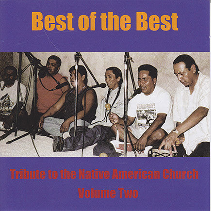 Best Of The Best Vol. 2 - Tribute To The Native American Church