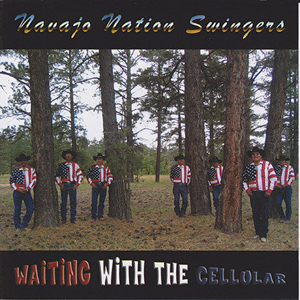 Navajo Nation Swingers - Waiting With The Cellular