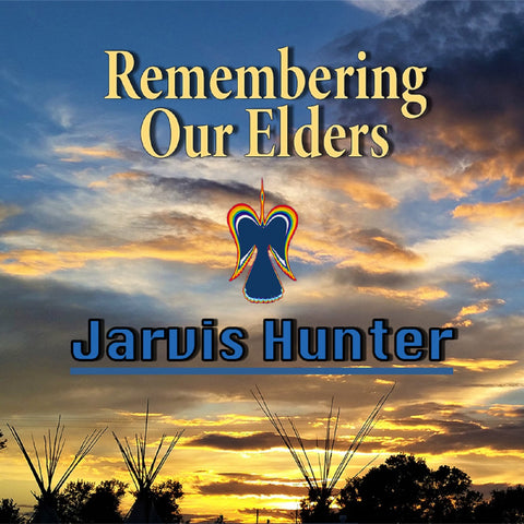 Jarvis Hunter - Remembering our Elders